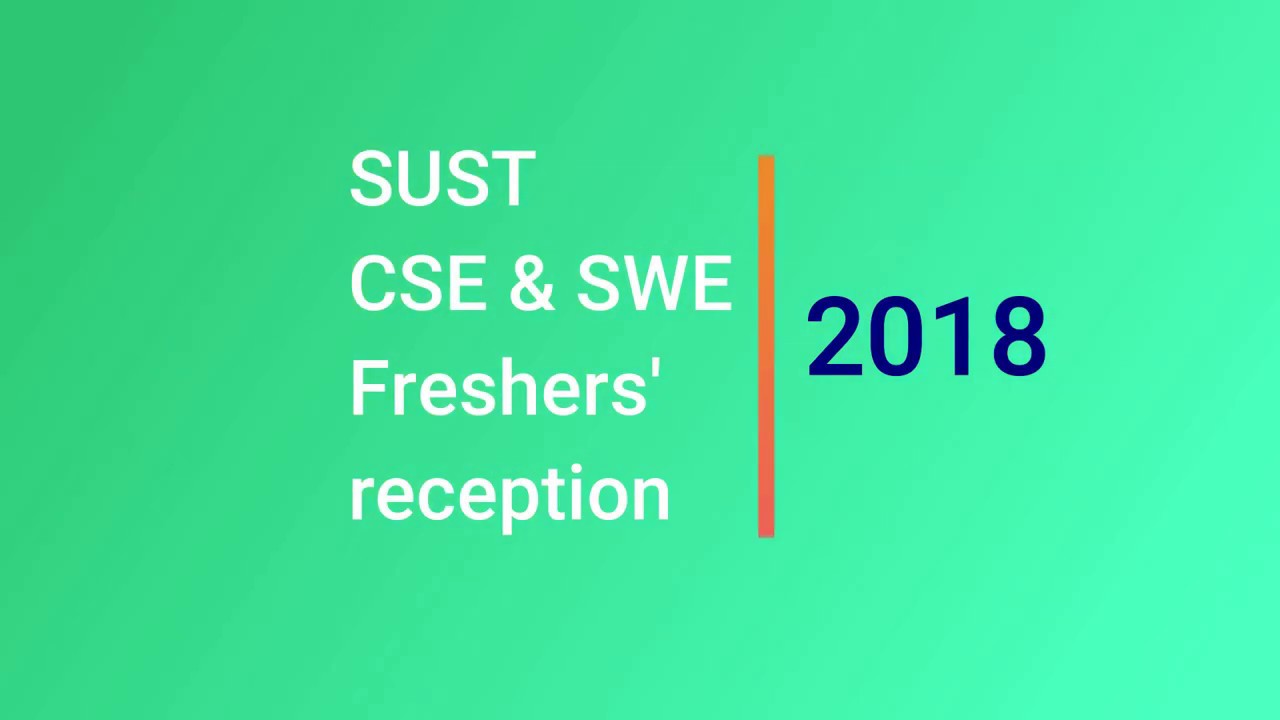 The Intro || SUST CSE & SWE Freshers' Reception 2018