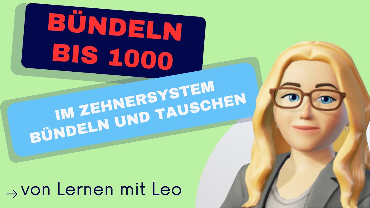 Zahlen bis 1000 bündeln und tauschen / Lernen mit Leo / Stellenwertsystem einfach erklärt