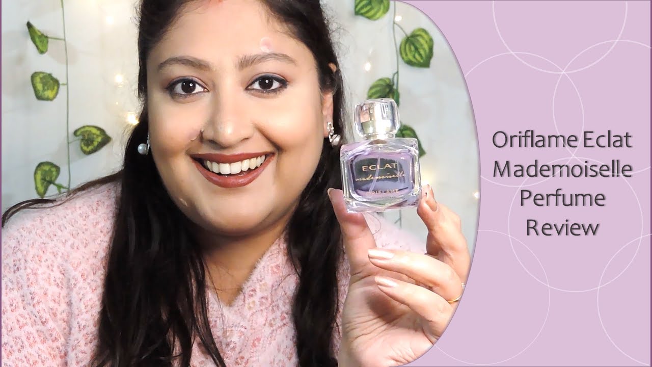 Oriflame Eclat Mademoiselle Perfume Review | Eshna B