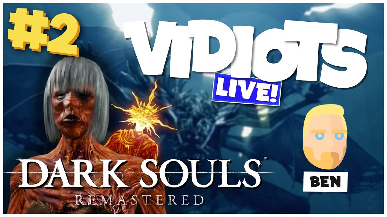 Vidiots Live! Twitch Stream - Dark Souls Remastered #2