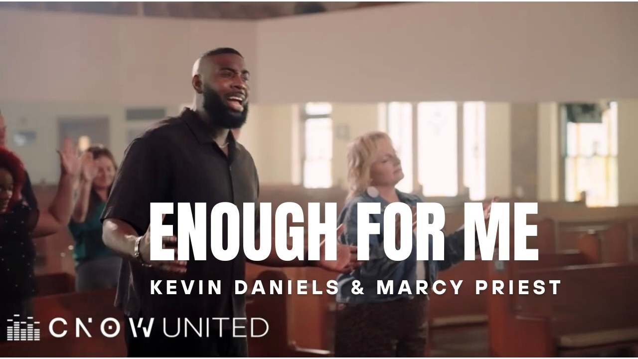 Enough For Me, CNOW UNITED, Official Video