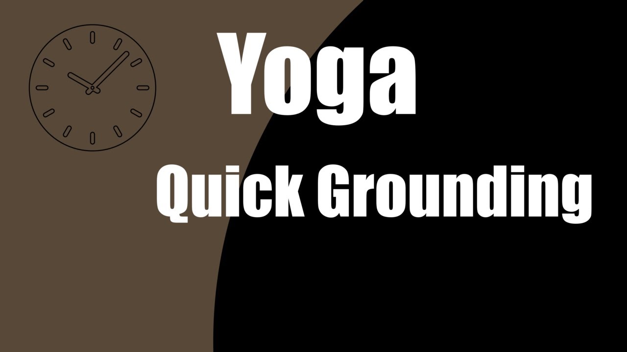 Quick Grounding Yoga