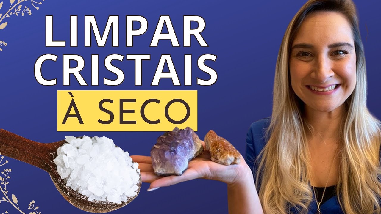 COMO LIMPAR OS CRISTAIS A SECO NO SAL GROSSO