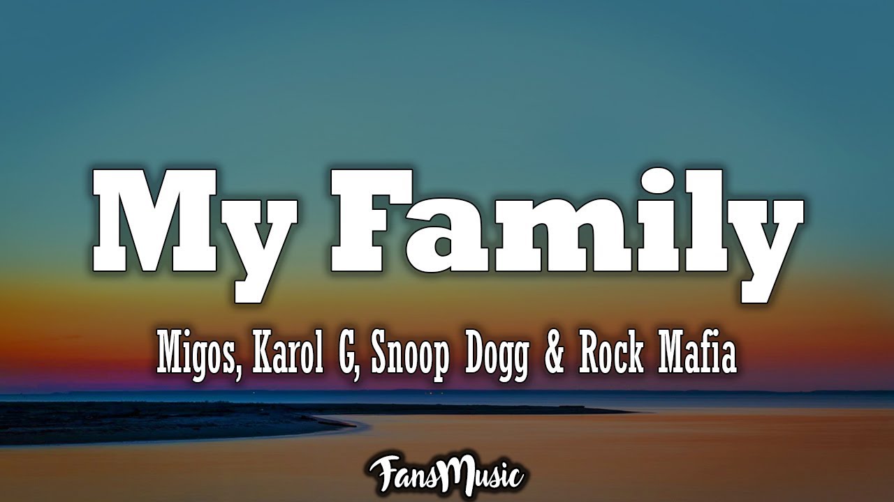 Migos, KAROL G, Snoop Dogg & Rock Mafia &ndash; My Family (