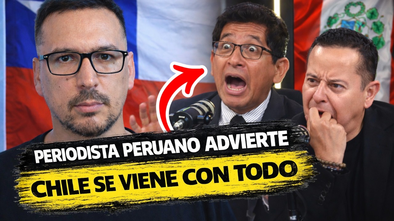 PERUANO LANZA ADVERTENCIA “CHILE SE VIENE CON TODO”