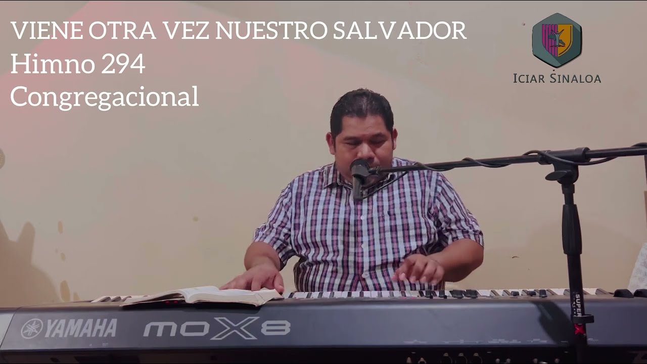 VIENE OTRA VEZ NUESTRO SALVADOR.      Himno 294 Congregacional