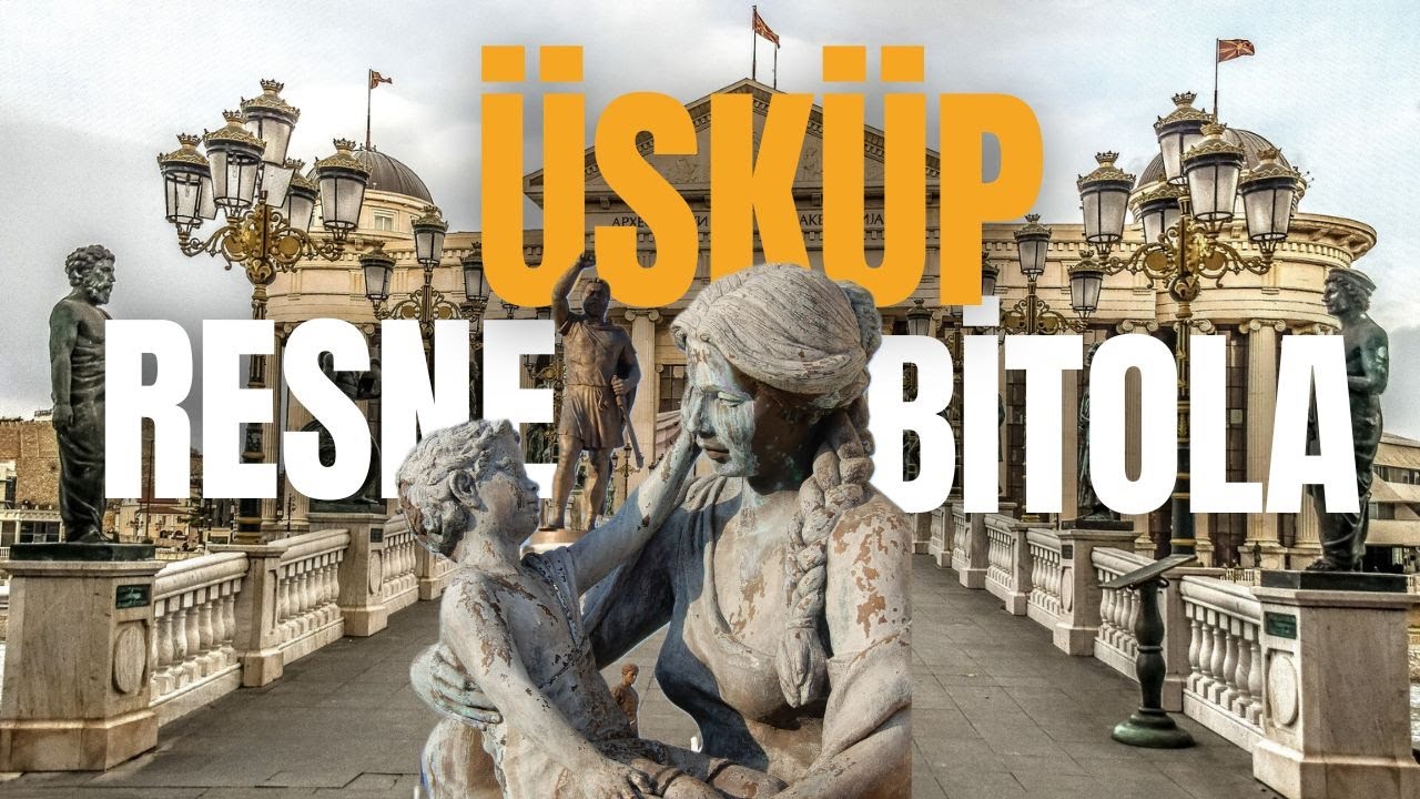 Balkan Turu Macerası:  Resne, Bitola ve Üsküp! 🇲🇰