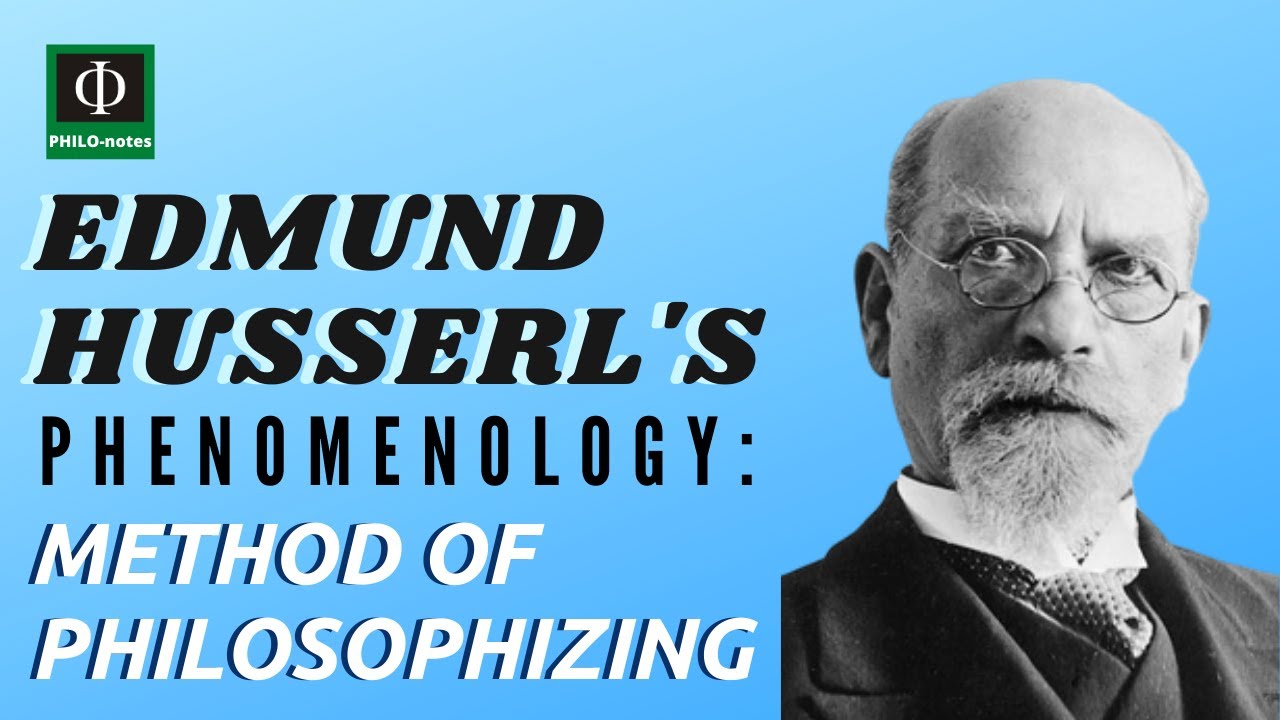 Husserl's Phenomenology: Method of Philosophizing