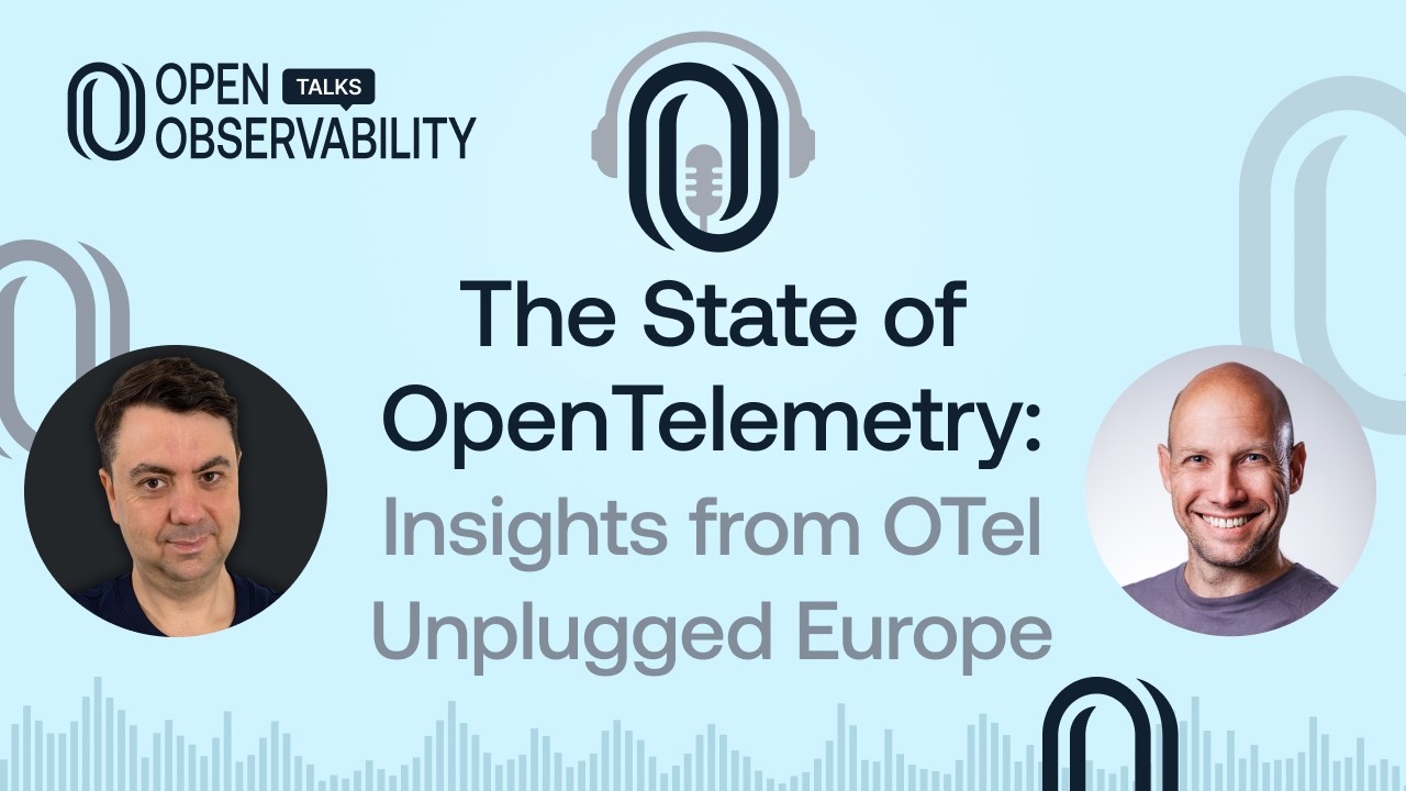 The State of OpenTelemetry: Insights from OTel Unplugged Europe