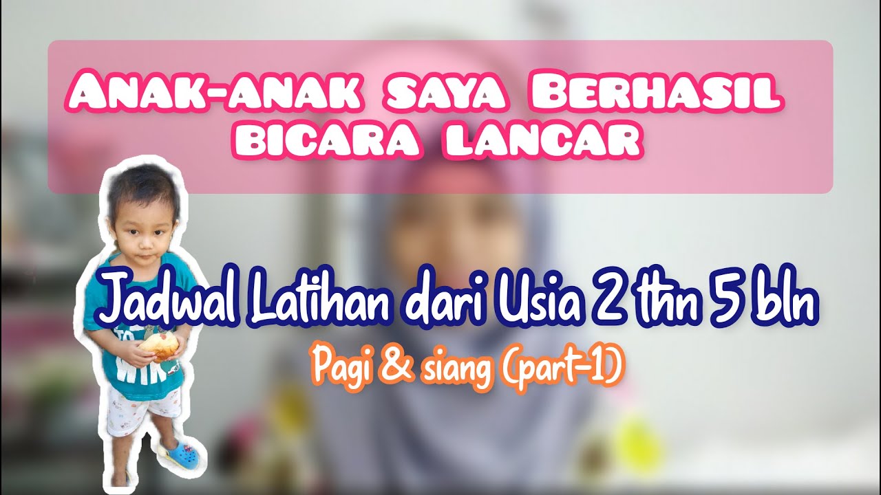 ❤ Aktifitas Setiap Hari - Latihan Fokus Sampai Bicara Lancar (Mulai dari pagi sampai siang)