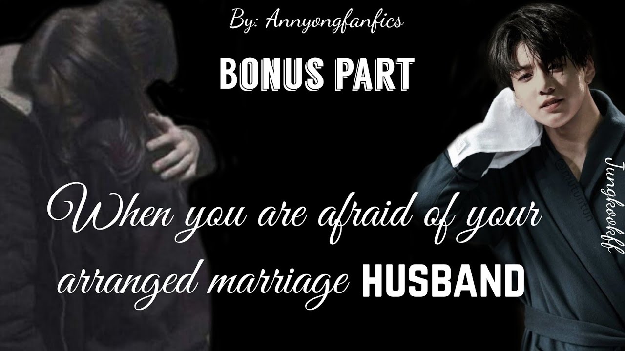 (Bonus) When you are afraid of your arranged marriage husband| Jungkook oneshort #btsff #bts #jkff