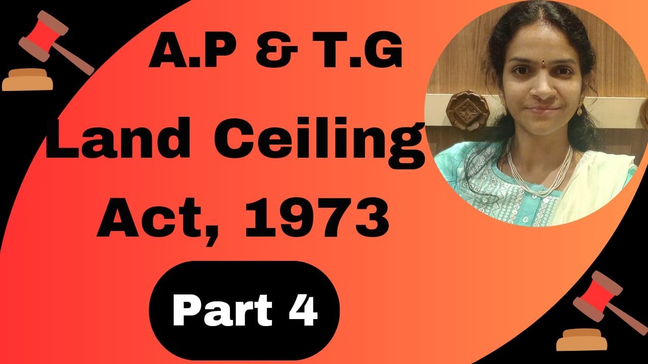 A.P & T.G. Land Ceiling Act, 1973, (సీలింగ్ చట్టం ) Part 4 తెలుగు లో