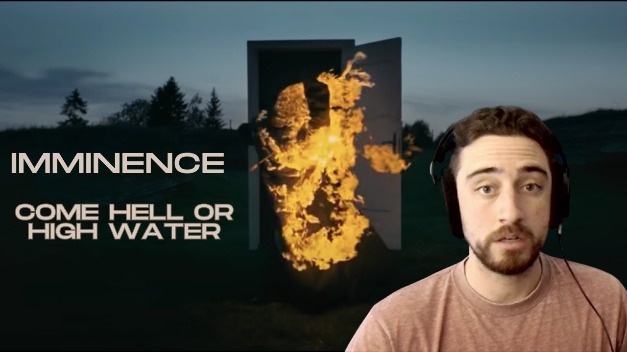 We Need More of This || Imminence - Come Hell or High Water -  Reaction