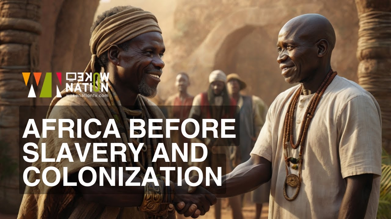 Africa Before Slavery and Colonization