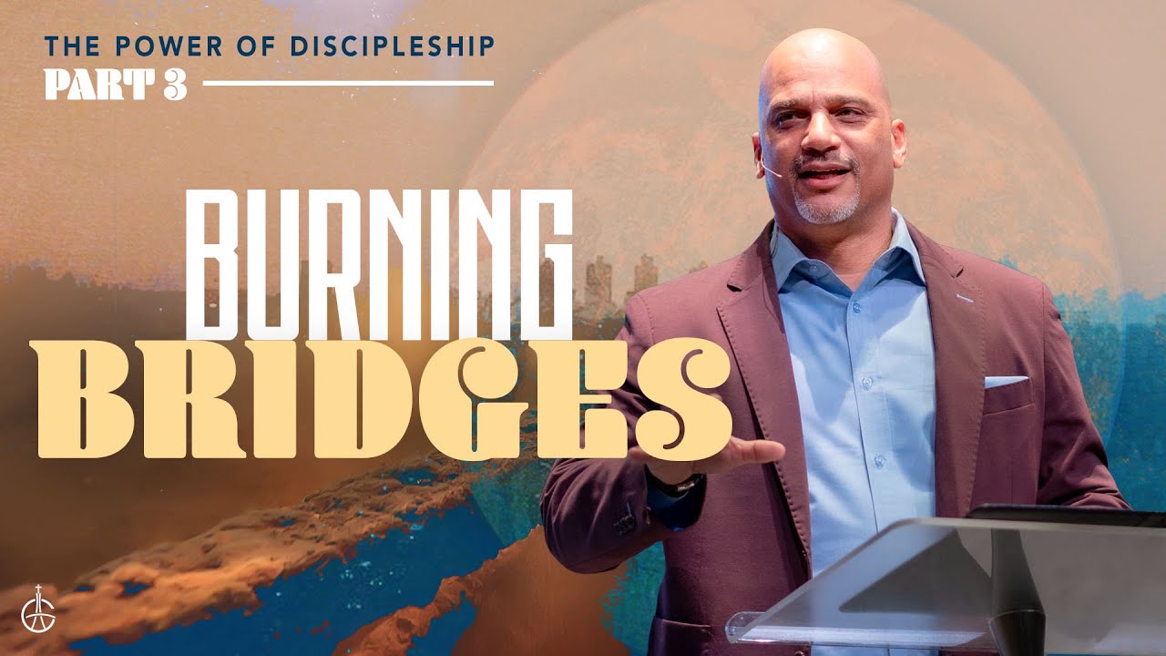 2.12.23 - The Power of Discipleship Series Part III - Burning Bridges - Teaching Only