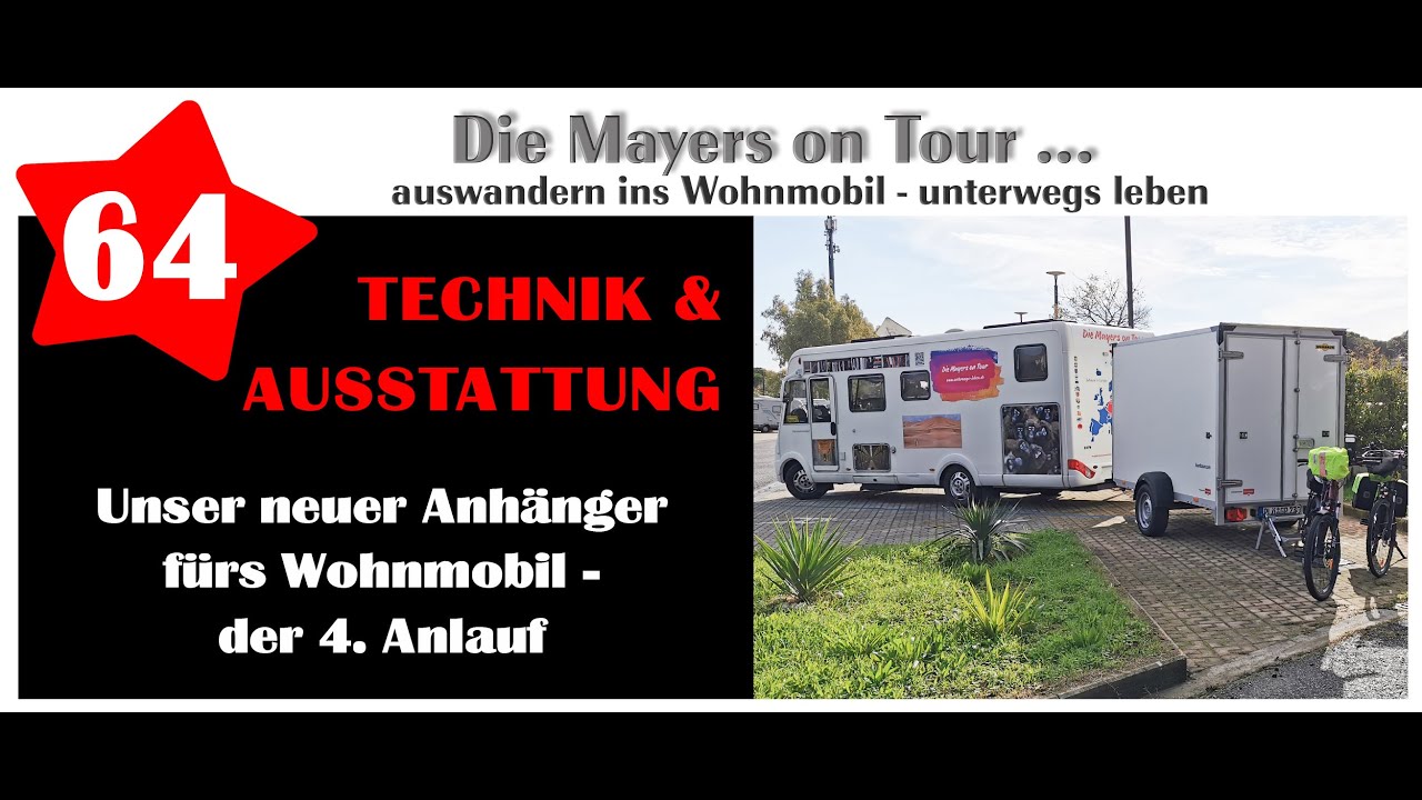 Video Nr.64: Unser neuer geschlossener Wohnmobil-Anhänger von HUMBAUR - der Vierte in in 3 Jahren