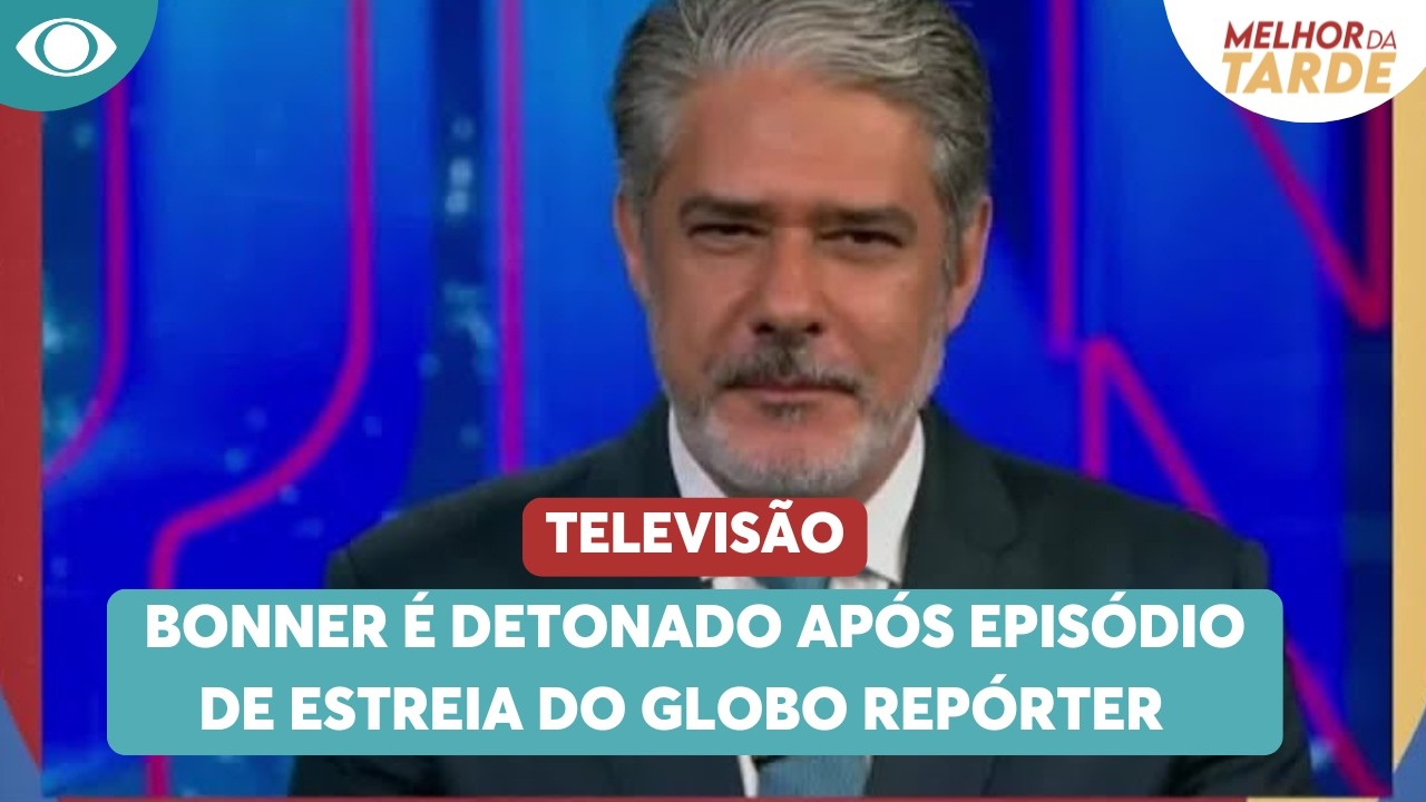 William Bonner é detonado após episódio de estreia do Globo Repórter | Melhor da Tarde