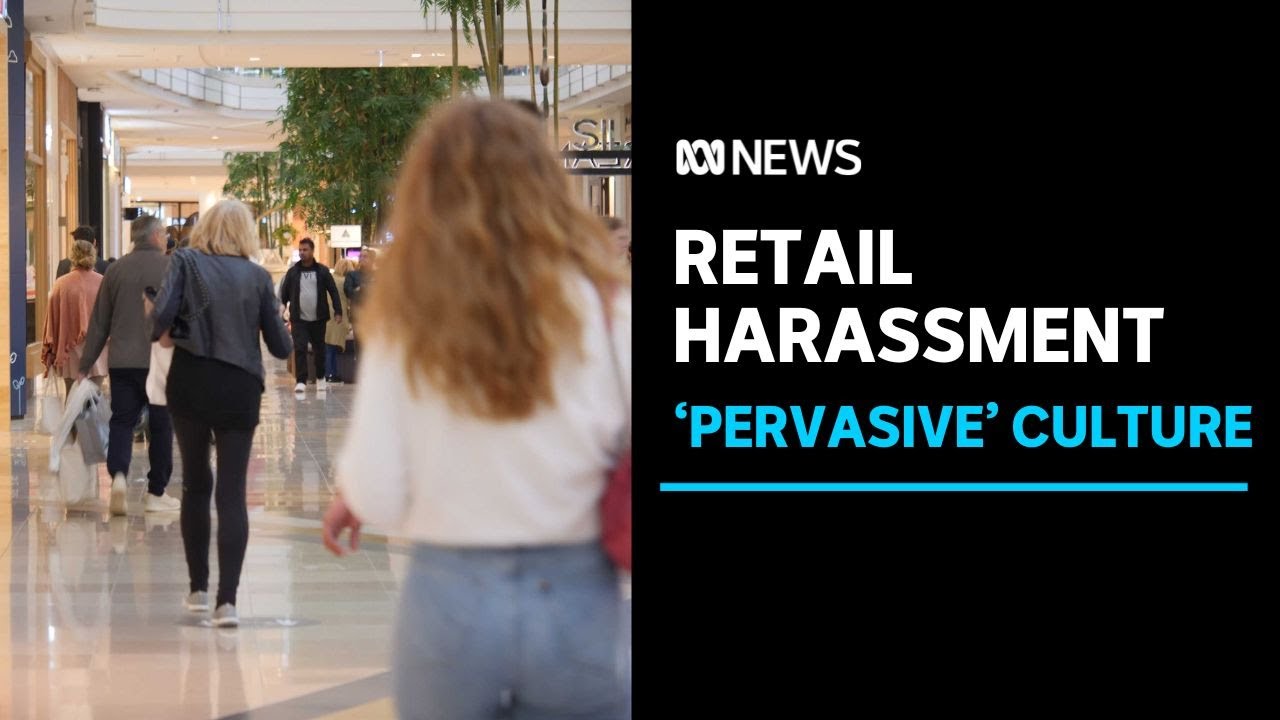 New study finds widespread sexual harassment in the retail sector | ABC News