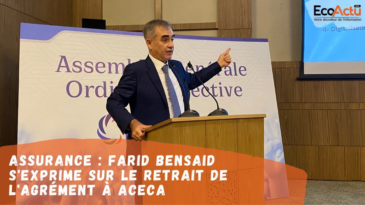 Assurance : Farid Bensaid s'exprime sur le retrait de l'agrément à ACECA