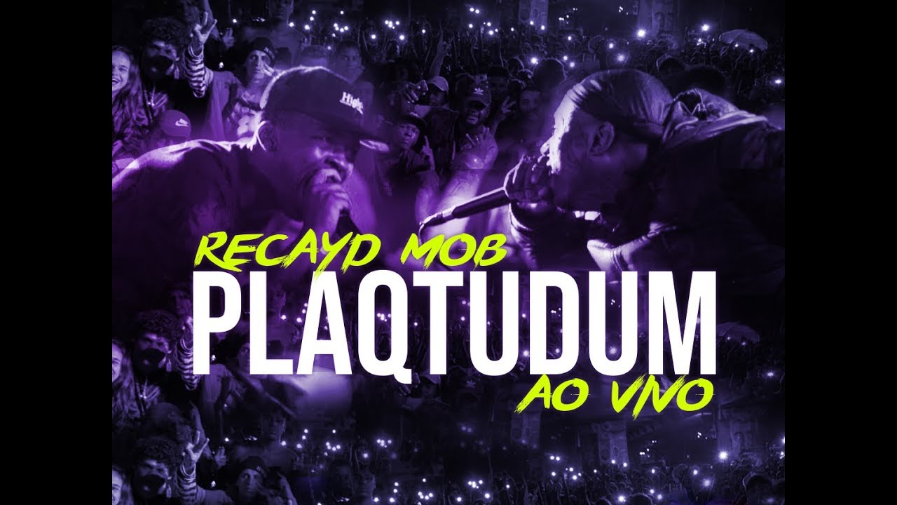 Recayd Mob - Plaqtudum (Ao Vivo Show) | prod MONOMITO