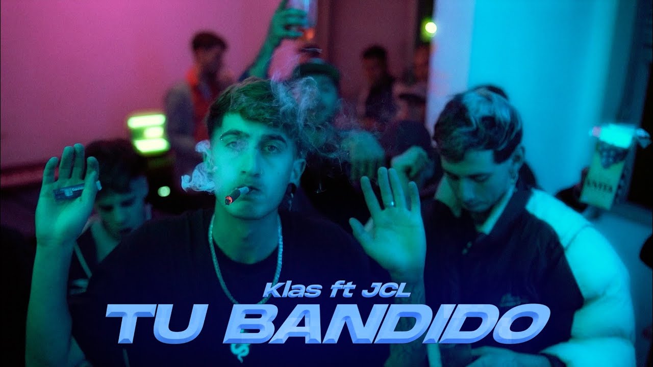 KLAS, JCL - TU BANDIDO (Video oficial)