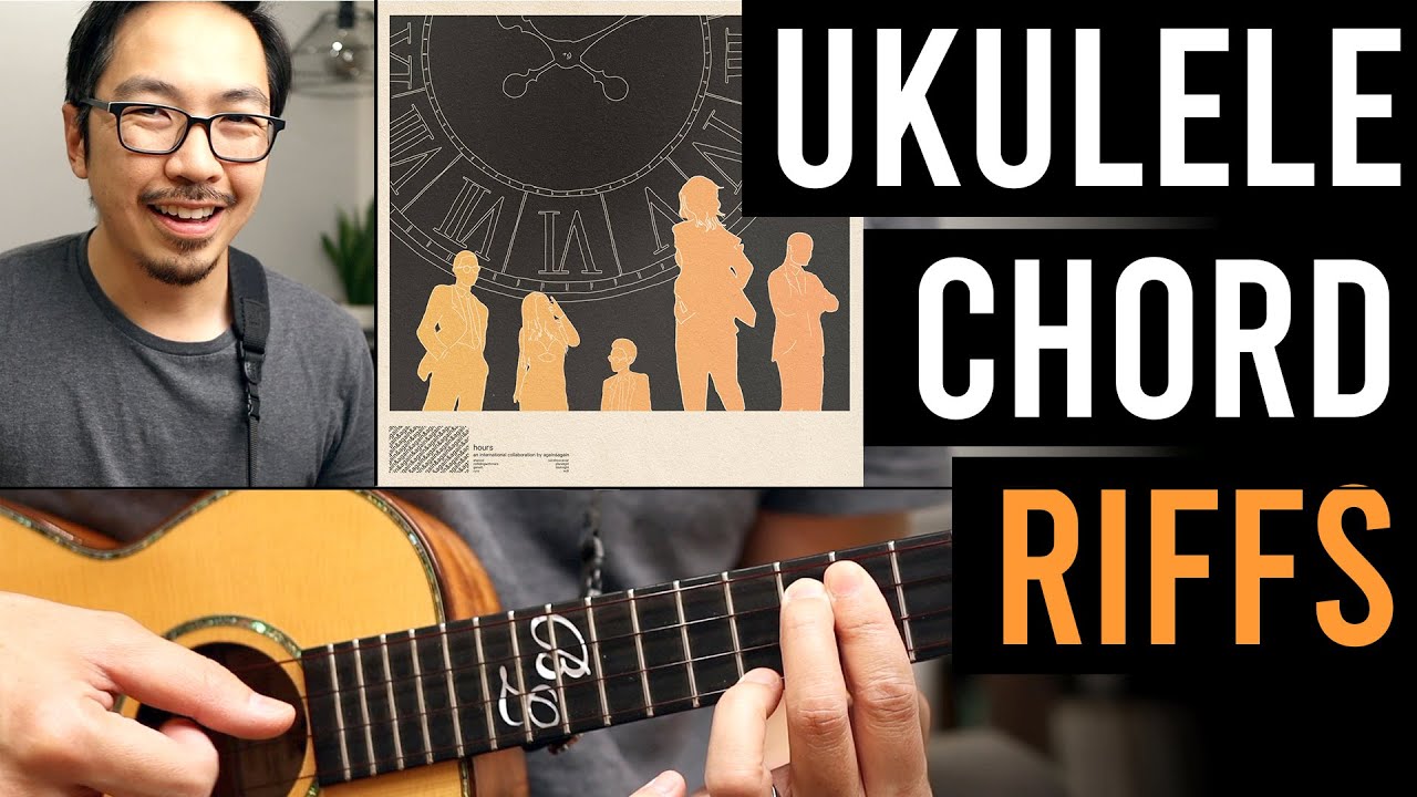 Ukulele Chord Riffs || How to play Hours by Again&Again