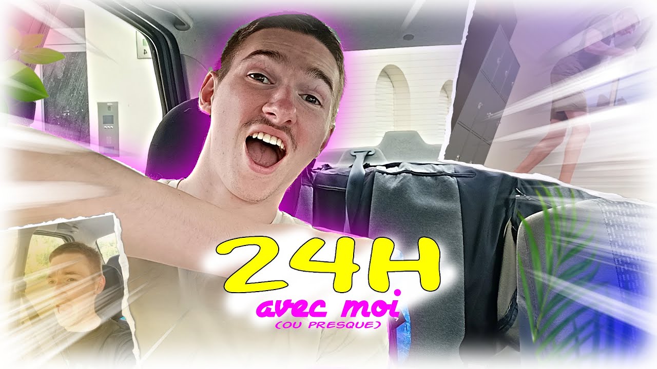 24H AVEC MOI 🤩✨