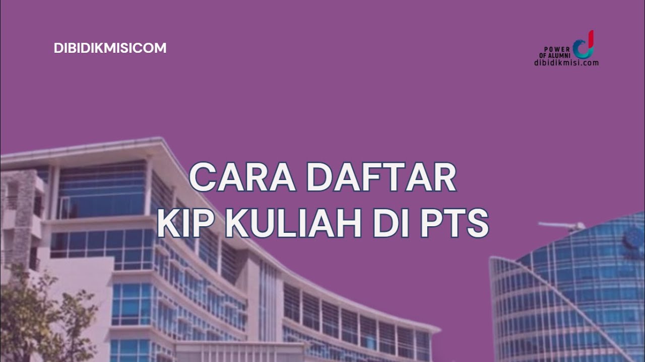 CARA DAFTAR KIP KULIAH DI PTS