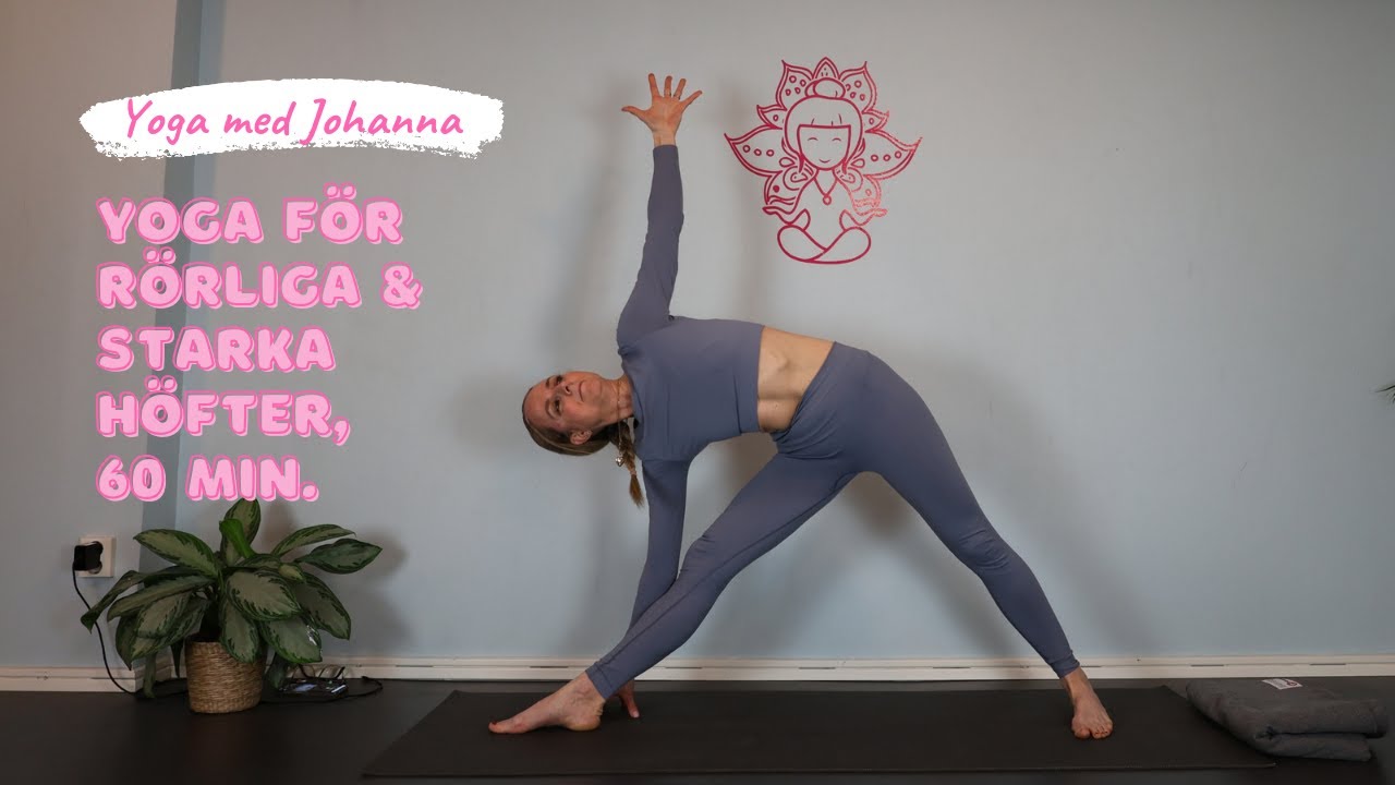 Yoga för rörliga och starka höfter, 60 min. - Yoga med Johanna