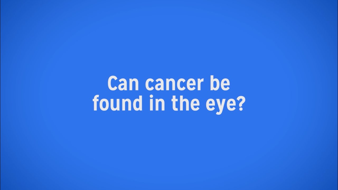 Eye Cancer Can Appear in Some Surprising Places