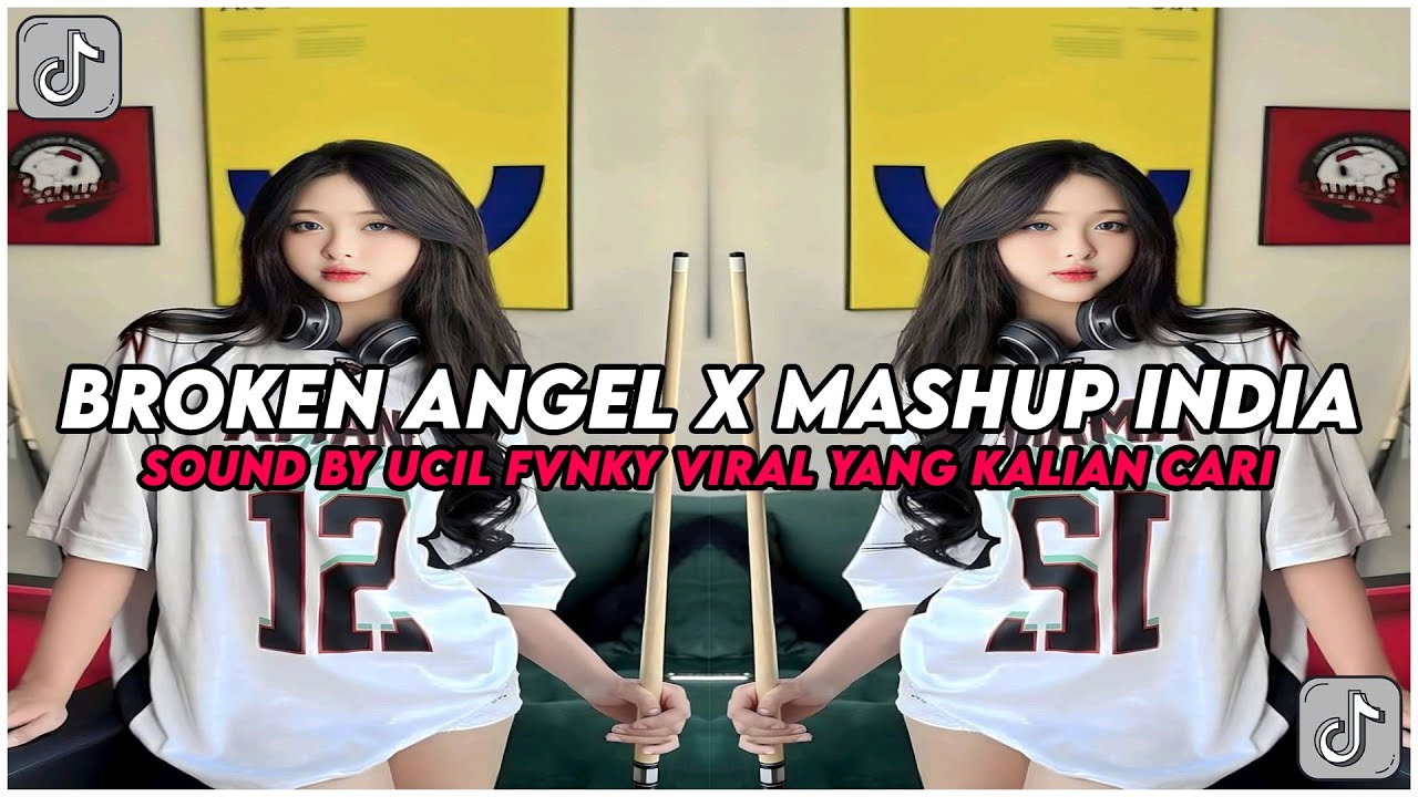 DJ Broken Angel X Mashup India Sound By Ucil Fvnky Terbaru 2025