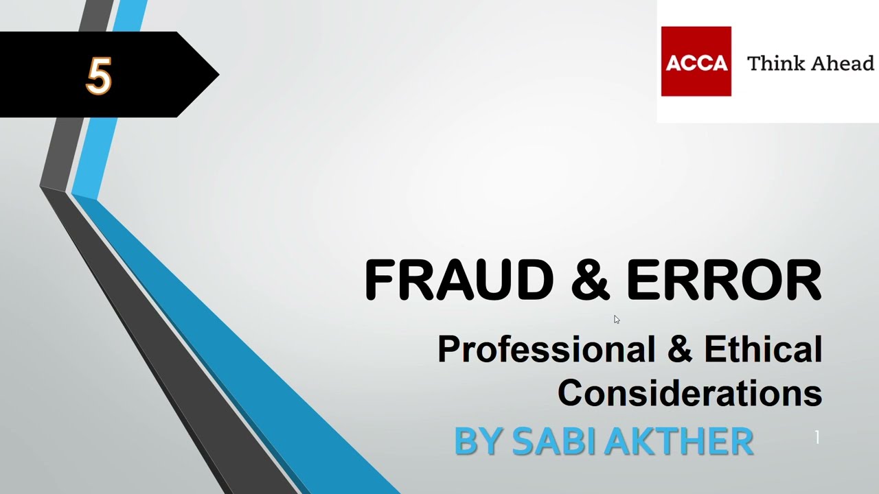 ACCA I Advanced Audit & Assurance (AAA) I Fraud & Error - AAA Lecture 5