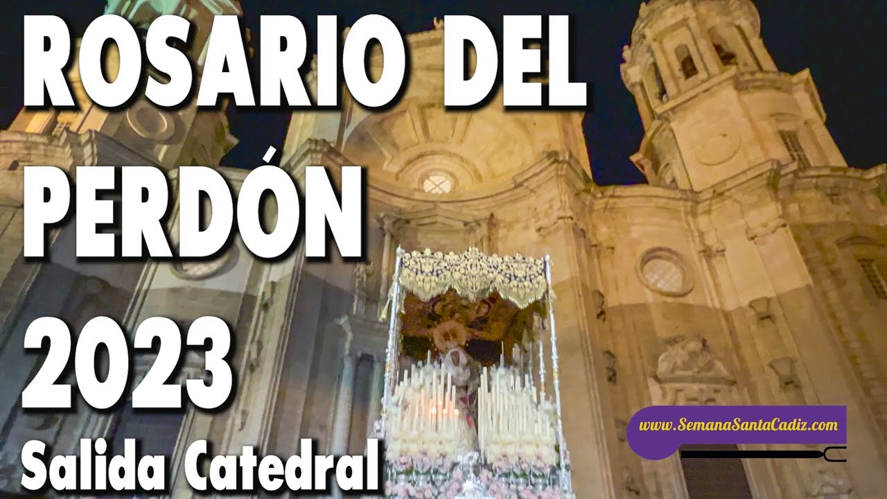 ROSARIO DE EL PERDÓN SALIDA CATEDRAL 2023 | Semana Santa de Cádiz