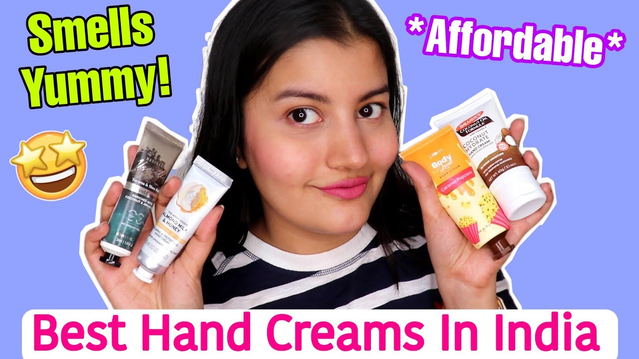 Affordable Hand Creams In India | So Nourishing, Smell Yummy