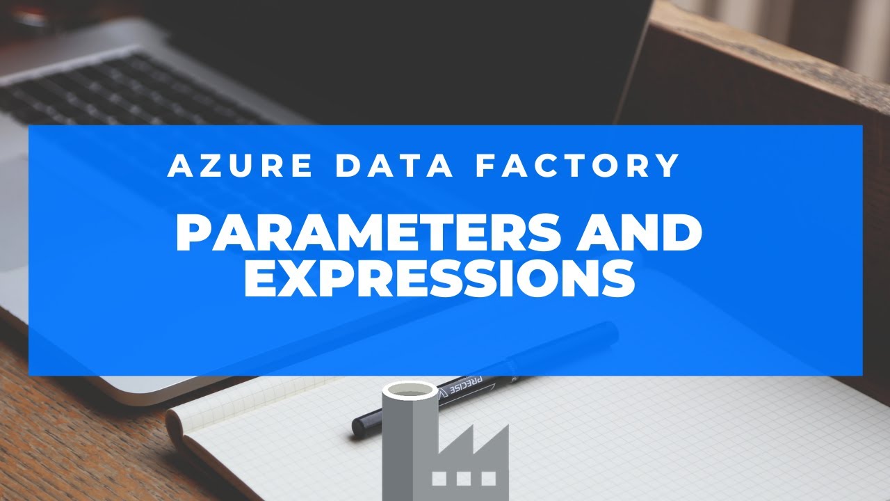 Parent Child design pattern with Parameters and Expressions in Azure Data Factory