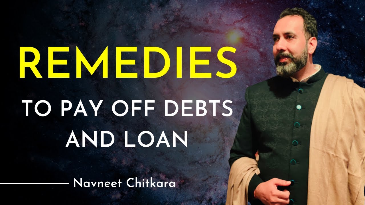 Loan burden & Astrology | Remedies to pay off Debts and Loans | Navneet Chitkara