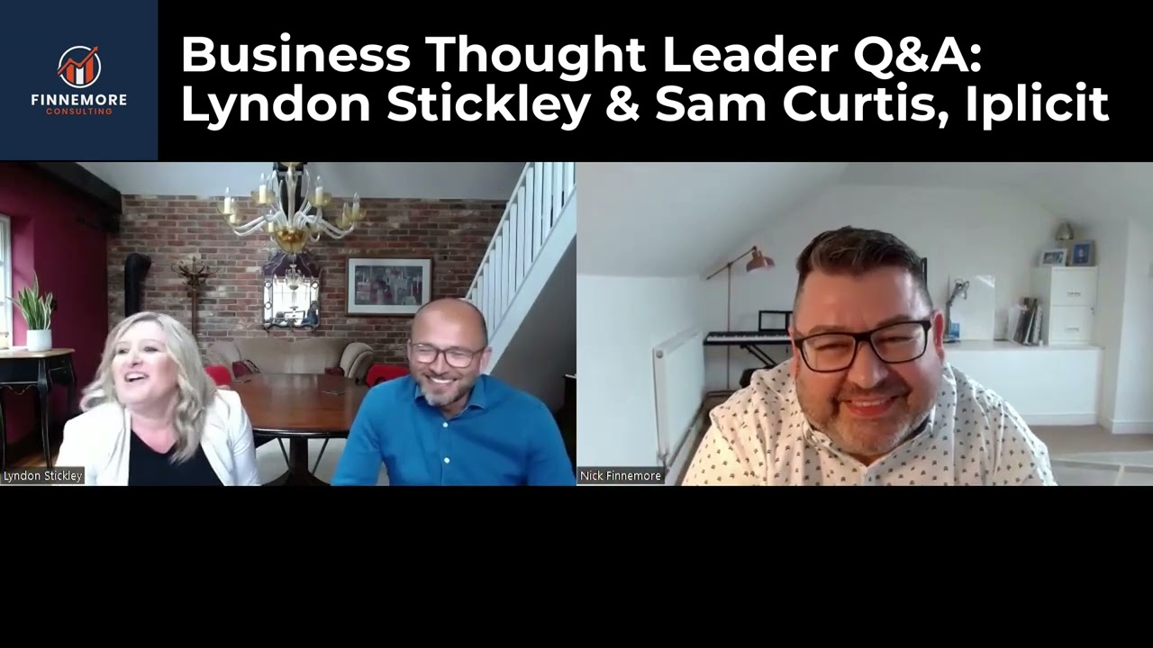 Business Thought Leader Q&A: Lyndon Stickley & Sam Curtis, Iplicit