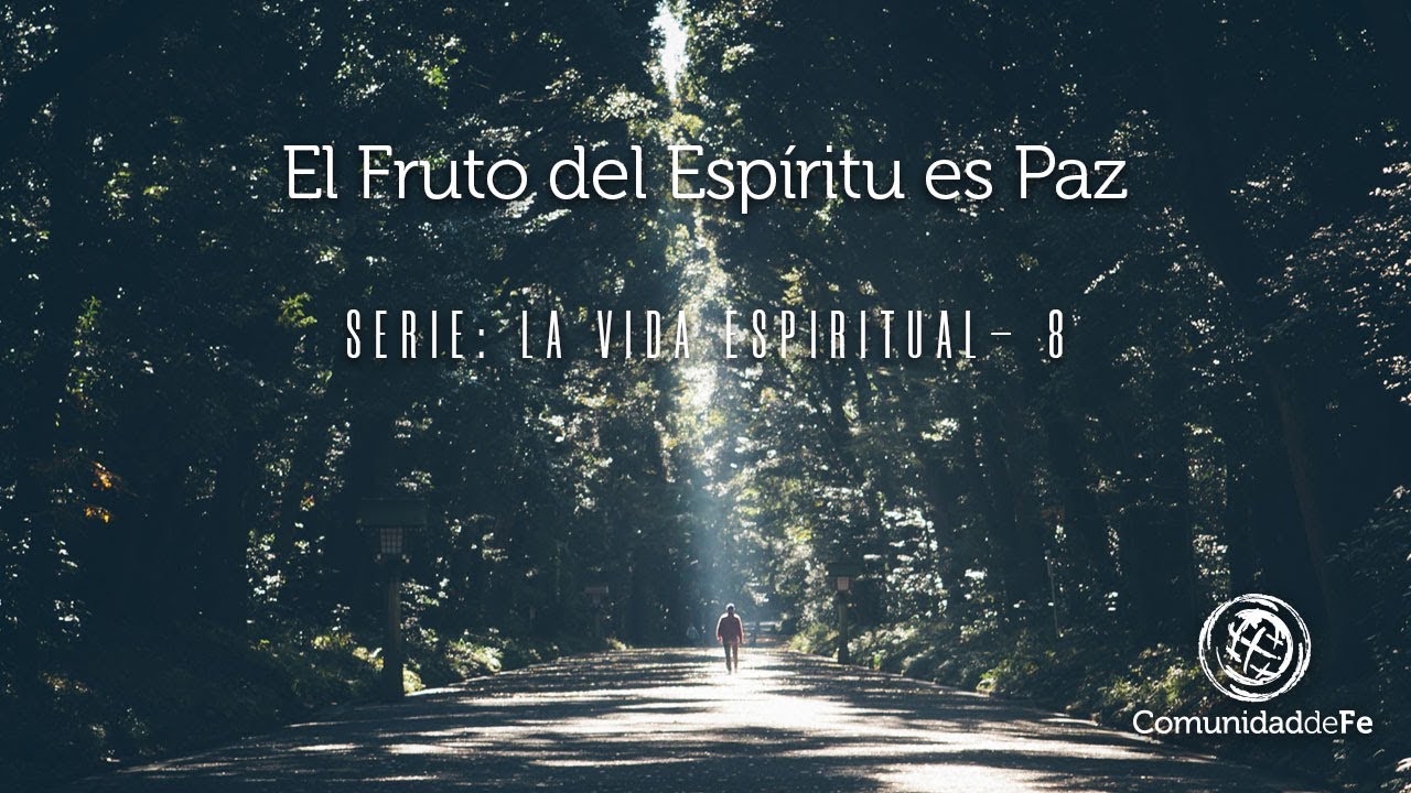 El Fruto del Espíritu es Paz