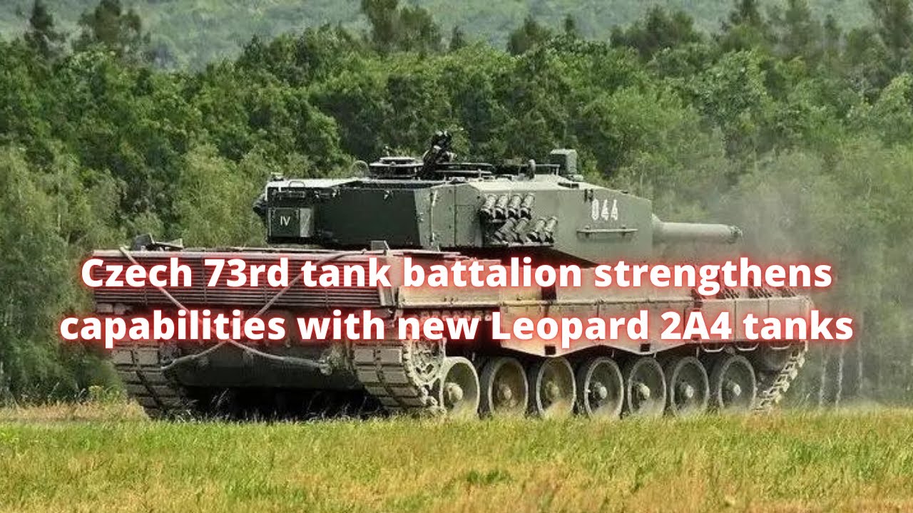 Czech 73rd tank battalion strengthens capabilities with new Leopard 2A4 tanks