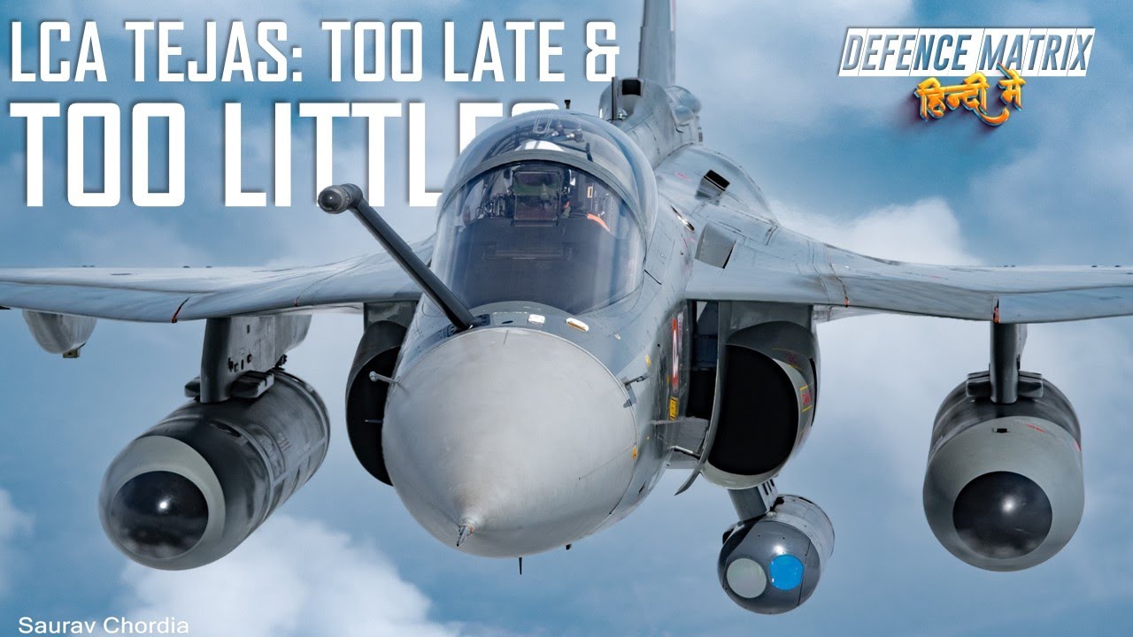 LCA Tejas: Too Late, Too Little? | हिंदी में