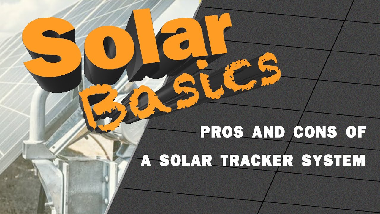 Solar Basics: Advantages and disadvantages of a solar tracker system