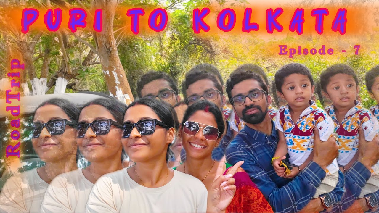 Puri to Kolkata by Road || Siliguri to Puri Road Trip || Episode 7