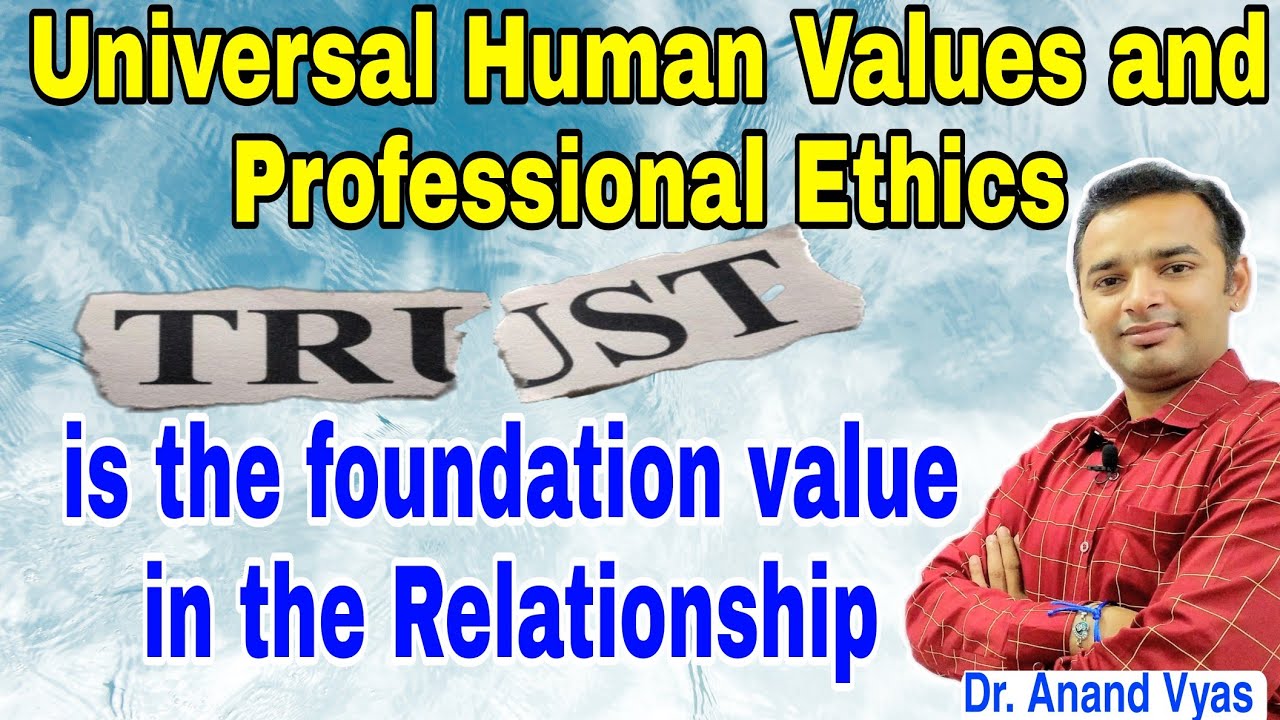 Trust is the Foundation Value in the Relationship | UHVPE | Unit 3 Part 1