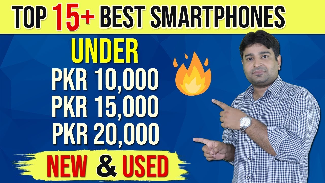 Top 15+ Best Smartphones under 10000, 15000 and 20000 in Pakistan 2020 - NEW and USED