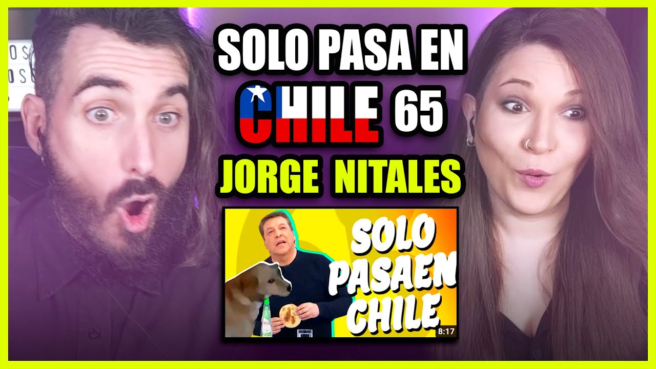 👉 Españoles REACCIONAN a SOLO PASA EN CHILE JORGE NITALES (EDICIÓN 65) | Somos Curiosos