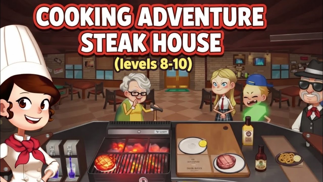 How to complete levels 8–10 in Cooking Adventure-Steak House?