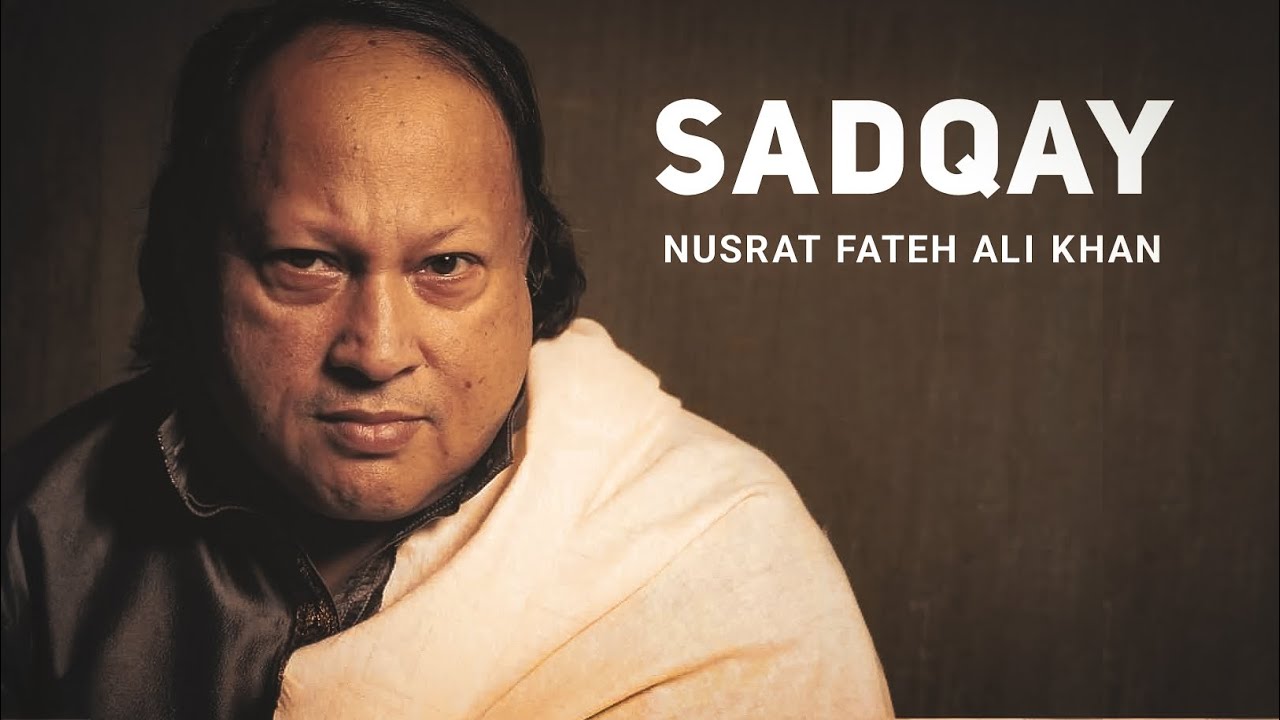 Sadqay Nusrat Fateh Ali Khan | Sadqay - NFAK | Vipul Mehta | Anshuman Sharma #LofiWorldwide