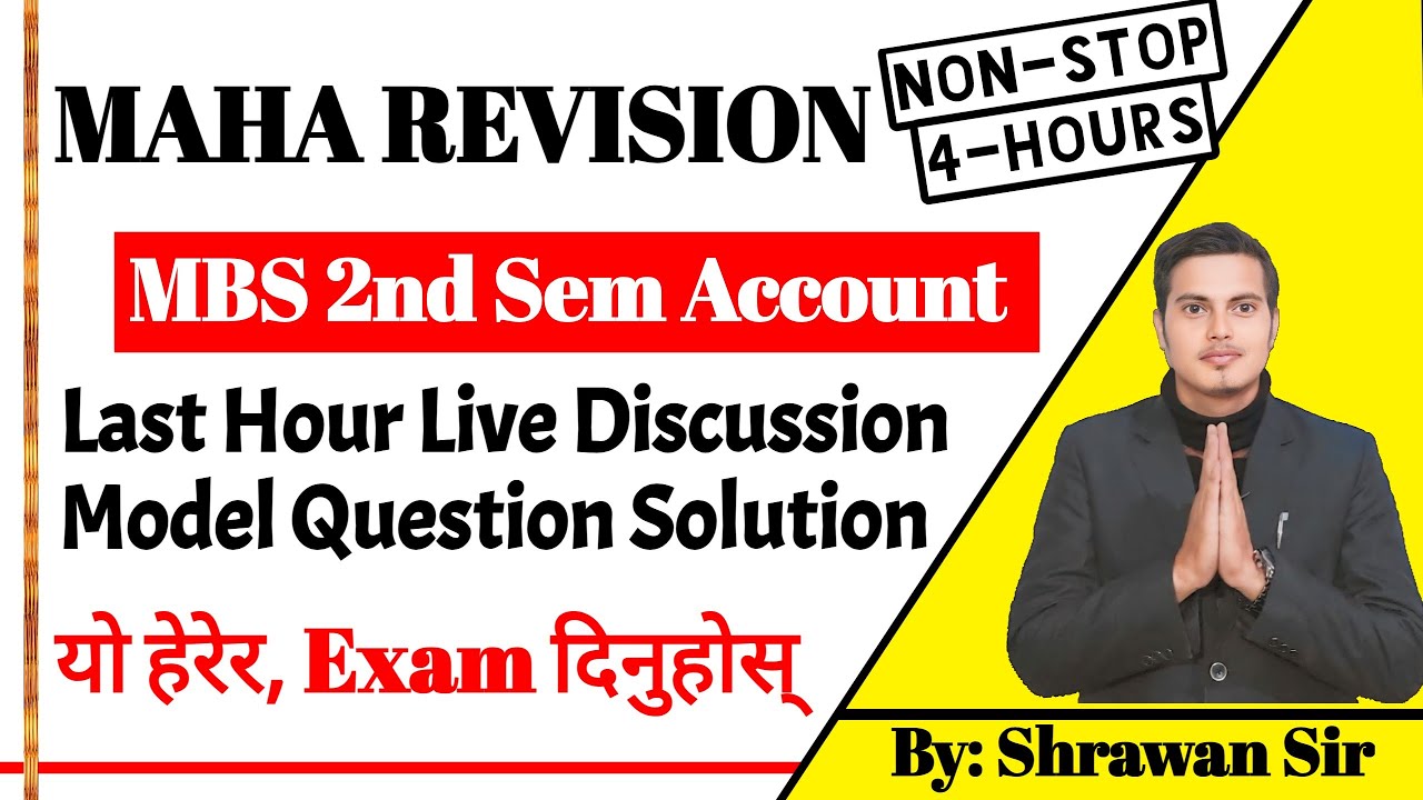 MAHA REVISION | MBS 2nd Semester Account | Final Question Discussion by Shrawan Sir 