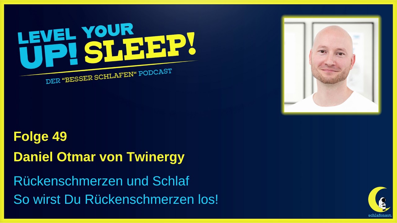 &Uuml;ber R&uuml;ckenschmerzen und Schlaf mit Experte Daniel Otmar | #49 Level Up Your Sleep