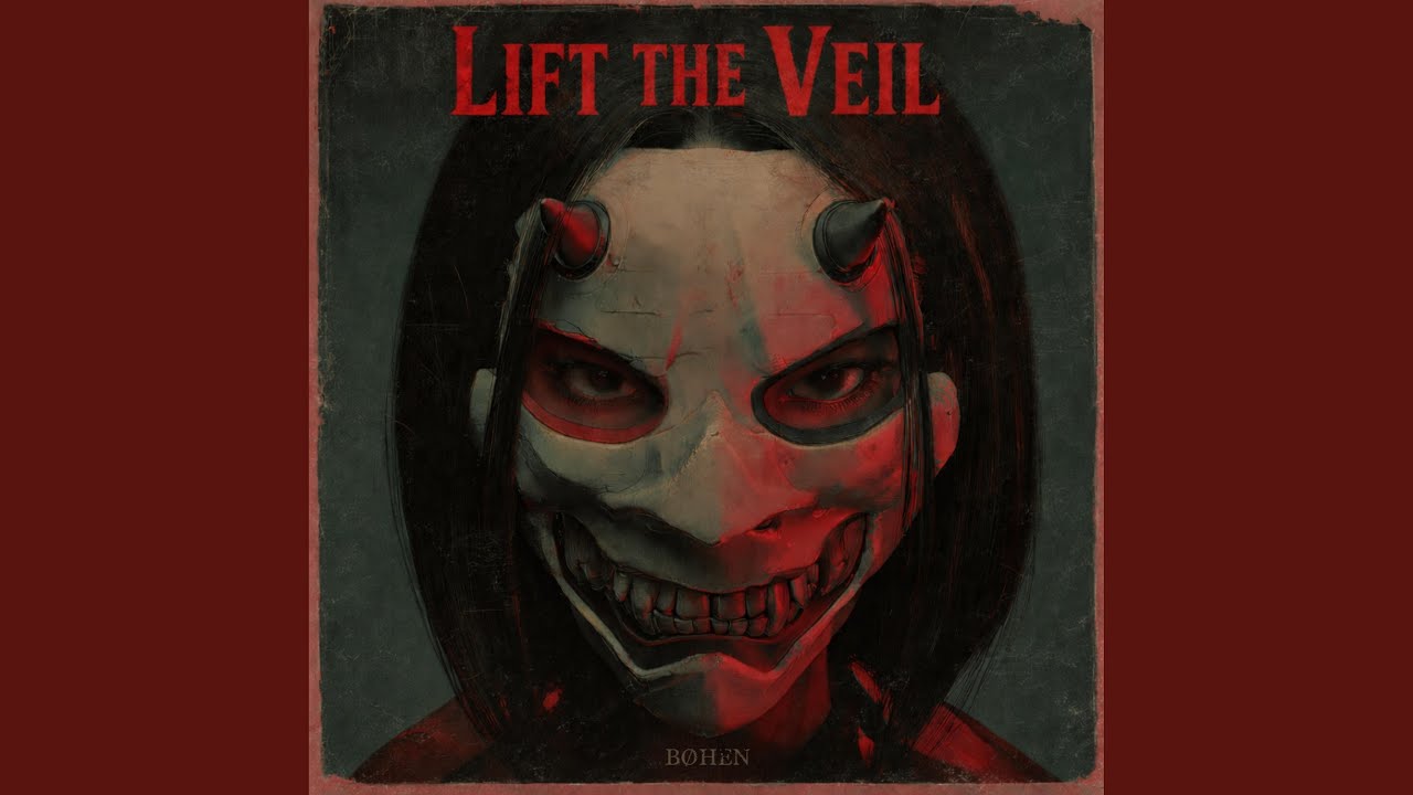 Lift the Veil